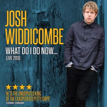 Josh Widdicombe – What Do I Do Now