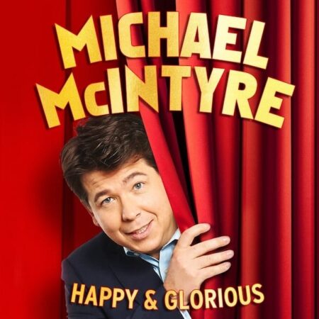 Michael McIntyre – Happy and Glorious